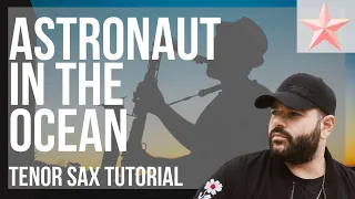 super easy how to play astronaut in the ocean by masked wolf on tenor sax tutorial 