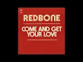 Redbone - Come and Get Your Love (Single Edit - Audio)