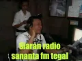 Lagu Siaran radio bang oje (adam junet) sananta fm tegal