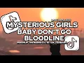 Download Lagu DJ TRENDING MYSTERIOUS GIRLS X BABY DON'T GO X BLOODLINE||VIRAL TIKTOK