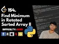 Find Minimum in Rotated Sorted Array II Leet code 154 Theory explained Python code