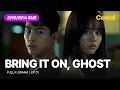 [FULL•SUB] Bring It On, Ghost (2016)｜Ep.01｜ENG/SPA subbed kdrama｜#oktaecyeon #kimsohyun #kwonyul