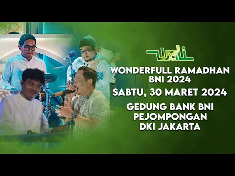 Download MP3 Wali Live Perform di Moment Wonderful Ramadhan BNI 2024 || At Gedung BNI Pejompongan Jakarta Selatan