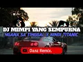 DJ REGGAE MIMPI YANG SEMPURNA X NGANA SA TINGGAL X NINIX TITANIC || SOUND VIRAL TIKTOK TERBARU