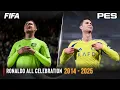 Ronaldo All Celebration FIFA vs PES | 2014 - 2025 |