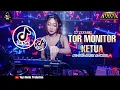 Lagu DJ TERBARU TOR MONITOR KETUA ORANG LEBE GACOR NONSTOP DUGEM FULL BASS MELODY SLOW PARTY ATHEHA BJM