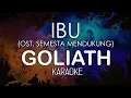 Download Lagu Goliath - Ibu / Ost. Semesta Mendukung (KARAOKE MIDI) by Midimidi