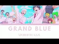 Grand Blue - Shonan no Kaze - [Grand Blue OP] - Lirik Terjemahan [Kan_Rom_Ind]