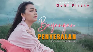 ovhi firsty bayangan penyesalan official music video 