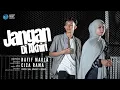 Download Lagu Rafif Maula Ft. Cica Rama - Jangan Di Akhiri (Official Music Video)