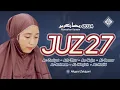 Download Lagu Murottal Juz 27 Tadarus Bulan Suci RAMADHAN 2024 World Relaxing Quran Recitation - Ahyani Zakiyani