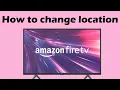 How to change location Amazon Fire Stick change region
