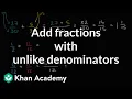 Adding fractions with unlike denominators