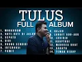 Download Lagu TULUS FULL ALBUM TERBARU 2025 | Monokrom, Manusia Kuat, Gajah, Sepatu | TANPA IKLAN 🚫