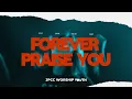 Lagu FOREVER PRAISE YOU - LIVE FROM YOUTH CAMP - JPCC WORSHIP YOUTH