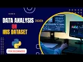 Data Analysis Project using Python Data Analyst Project Iris dataset