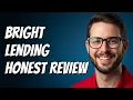 Bright Lending Honest Review - Watch Before Using