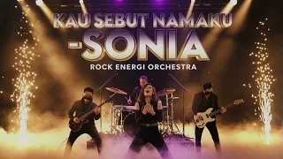 kau sebut namaku sonia versi rock energi orchestra