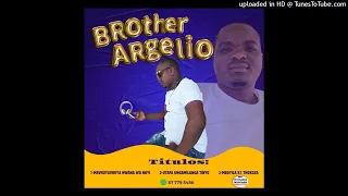 BROTHER ARGELIO - MBOYILA K1 THOKOZA