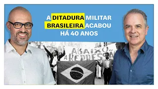 A ditadura militar brasileira acabou há 40 anos | E o Resto é História