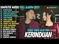 Download Lagu KERINDUAN - BAHTERA CINTA - RINDUNYA HATIKu - SIMPATIK MUSIK TERBARU 2025 FULL ALBUM