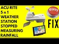 ACU-RITE 5 N 1 WEATHER STATION STOPPED MEASURING RAINFALL LETS FIX IT
