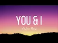 Victor Ray - You & I (Lyrics)
