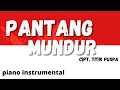 Download Lagu PANTANG MUNDUR lagu nasional Indonesia - TITIK PUSPA - PIANO INSTRUMENTAL - DHANANG GURITNO F.