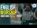 Download Lagu Best of English Worship Video Mix Vol. 3 [May 2022] - DJ Bing [The Kingdom Boy]