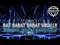 Download Lagu BAT BABAT BABAT JUNGLE DUTCH BASS TRONTON (AKIMILAKU DUTCH)