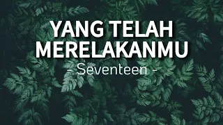 Download Yang Telah Merelakanmu - Seventeen || Lagu Nostalgia || Lirik Lagu MP3