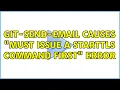 git-send-email Causes Must issue a STARTTLS command first Error