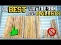 The BEST way to Break Down PALLETS Yield the MOST Wood Without Damaging it Must Watch