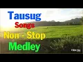 Tausug Song Playlist - Tausug Songs Non Stop Medley Vol.25 - Nonstop Tausug Song 2021