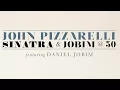 John Pizzarelli - Antonio's Song from Sinatra \u0026 Jobim @ 50