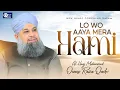 Download Lagu Owais Raza Qadri | Lo Wo Aaya Mera Hami | Official Video