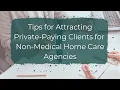 How to Get Private Pay Clients in Home Care