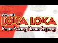 Download Lagu • Naldhy NBRT ~ LOKA LOKA X PAPA PULANG MAMA GOYANG  || Lagu Party