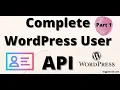 Complete WordPress User API - Part 1