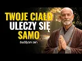 Lagu 10 Buddyjskich Zasad: Twoje ciało uleczy się samoistnie, bez żadnych leków