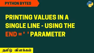 Printing in a Single Line using the End Parameter Python 3