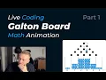 Live coding a Galton Board math animation to practise my english Part 1 DefinedMotion