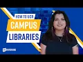 How to Use the Campus Libraries