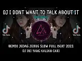 Download Lagu DJ I Don't Want To Talk About It | REMIX TIK TOK VIRAL 2022 FULL BASS