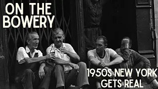 on the bowery 1956 the 1950s get real