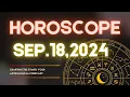 Your Daily Horoscope for September 18th 2024 Zodiac Signs Revealed