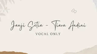 Download Janji Setia - Tiara Andini | Vocal Only (Official Acapella) MP3