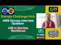 AWS Devops Interview Question 32 IAM in DevOps Workflows