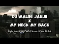Download Lagu DJ MALIHI JANJI X MY NECK MY BACK STYLE ORG DAYAK VIRAL TIKTOK TERBARU PALING DICARI! #malihijanji