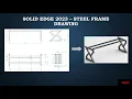 Solid Edge 2023 - Draw 3D Steel Frame Using 2D Sketches